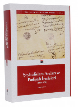 Şeyhülislam Arzları ve Padişah İradeleri