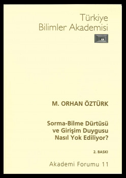 Sorma-Bilme Dürtüsü ve Girişim Duygusu Nasıl Yok Ediliyor?