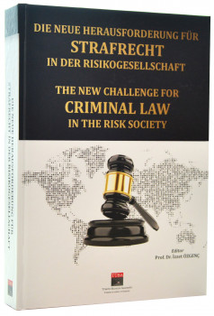 Die neue Herausforderung für Strafrecht in der Risikogesellschaft/The new Challenge for Criminal Law in the Risk Society