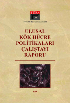 TÜBA-Ulusal Kök Hücre Politikaları Çalıştayı Raporu