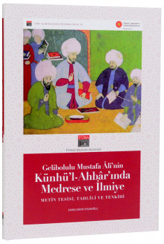 Gelibolulu Mustafa Âlî’nin Künhü’l-Ahbâr’ında Medrese ve İlmiye