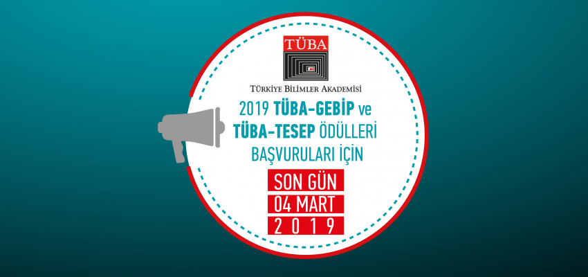 TÜBA-GEBİP ve TESEP Ödülleri 2019 Yılı Başvuruları İçin Son Gün 4 Mart