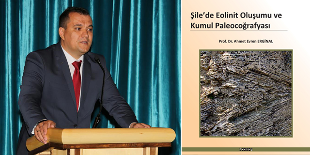 TÜBA-GEBİP Üyesi Prof. Dr. Ahmet Evren Erginal’dan “Şile’de Eolinit Oluşumu ve Kumul Paleocoğrafyası”